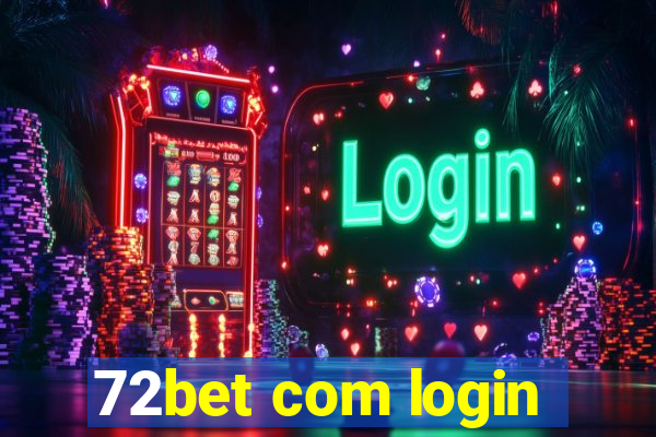 72bet com login