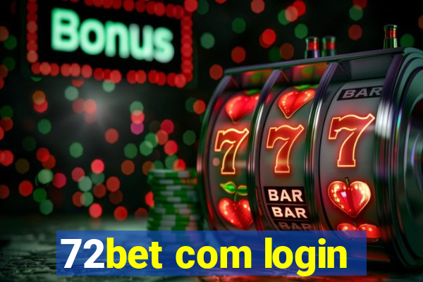 72bet com login