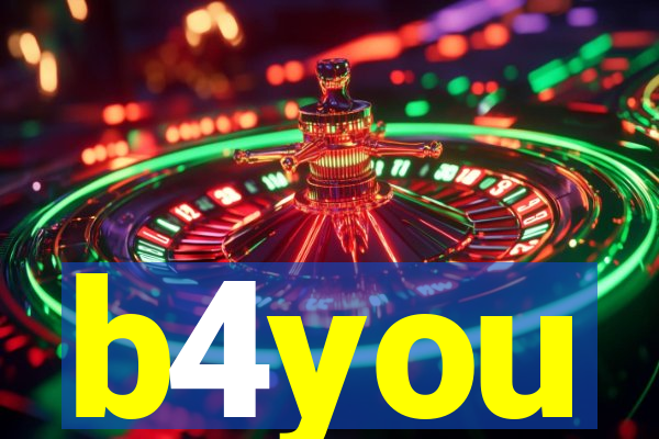 b4you