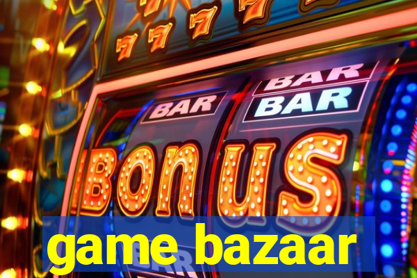 game bazaar