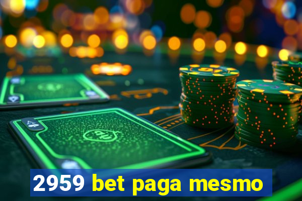 2959 bet paga mesmo