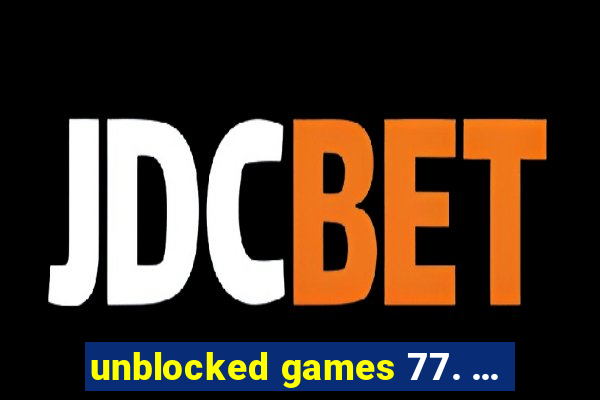 unblocked games 77. ...