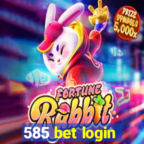 585 bet login