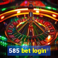 585 bet login