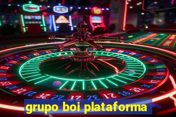 grupo boi plataforma