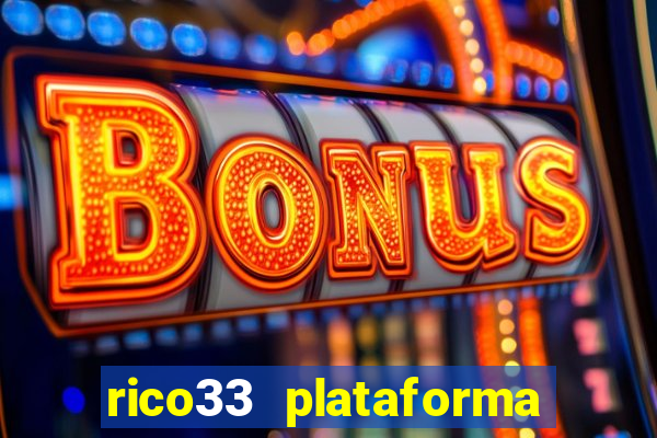 rico33 plataforma de jogos