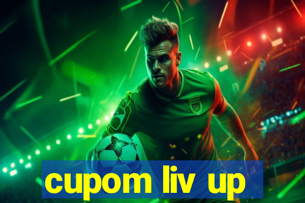 cupom liv up