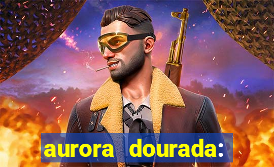 aurora dourada: retorno pdf