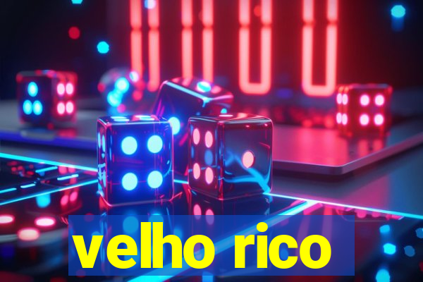 velho rico