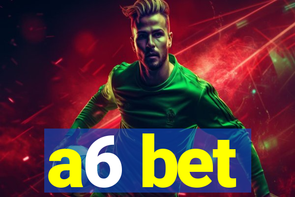 a6 bet