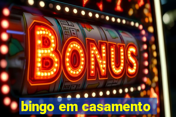 bingo em casamento