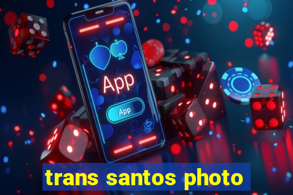 trans santos photo