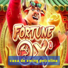 casa de swing petrolina