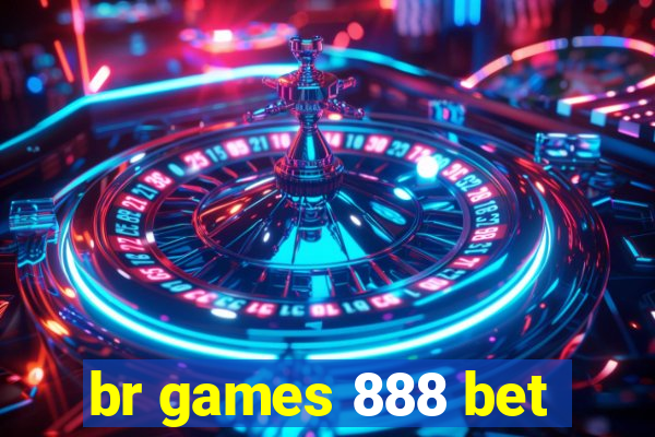 br games 888 bet