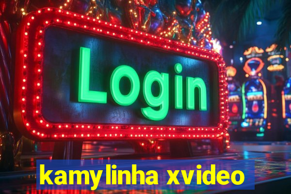 kamylinha xvideo
