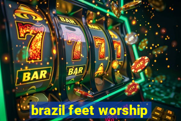 brazil feet worship