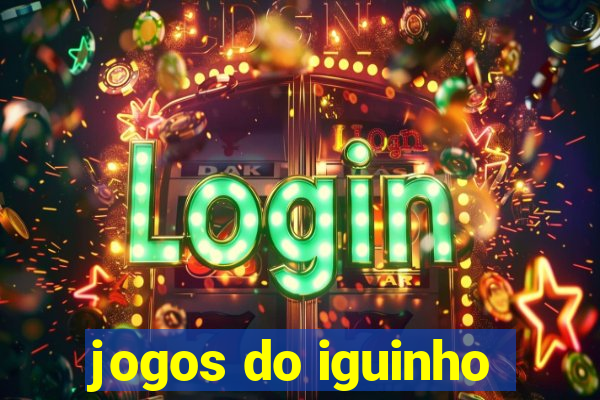 jogos do iguinho
