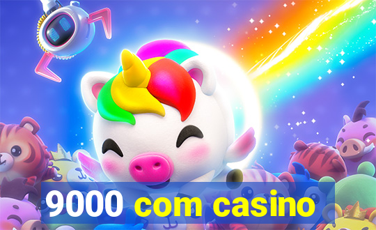 9000 com casino