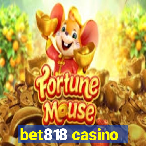 bet818 casino