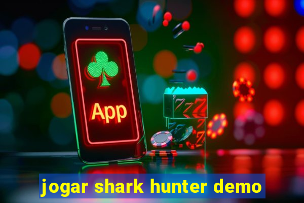 jogar shark hunter demo