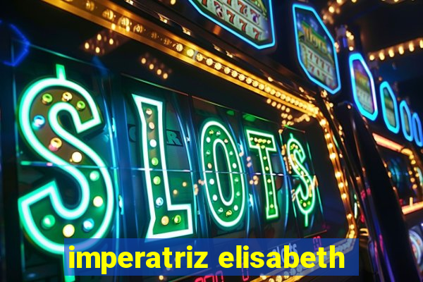 imperatriz elisabeth