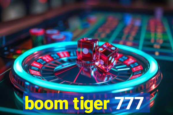 boom tiger 777