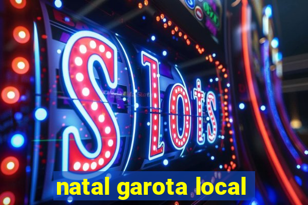 natal garota local