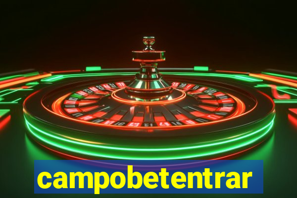 campobetentrar