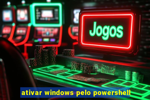 ativar windows pelo powershell