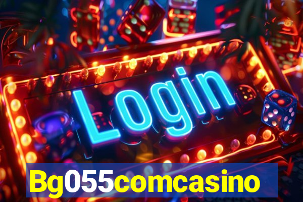 Bg055comcasino