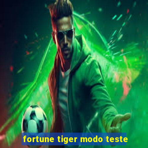 fortune tiger modo teste