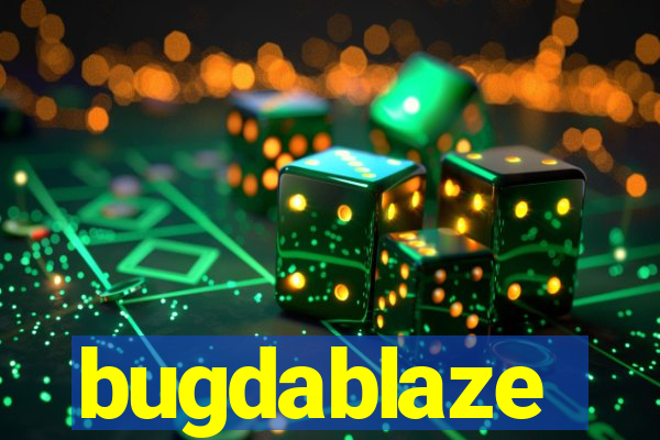 bugdablaze