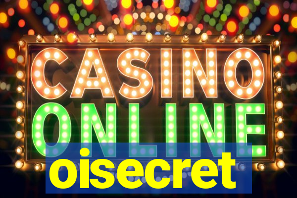 oisecret