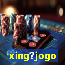 xing?jogo