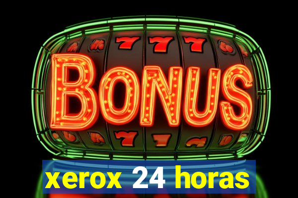 xerox 24 horas