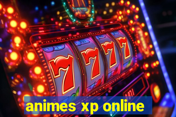 animes xp online
