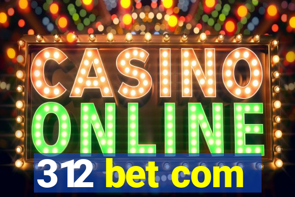 312 bet com