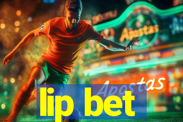 lip bet