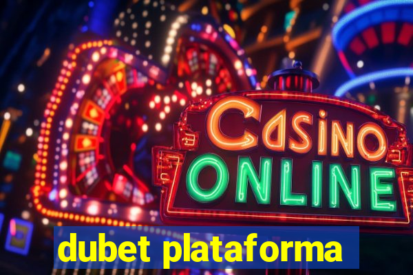 dubet plataforma