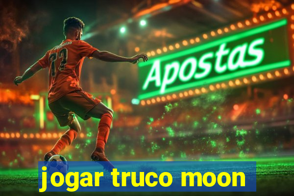 jogar truco moon