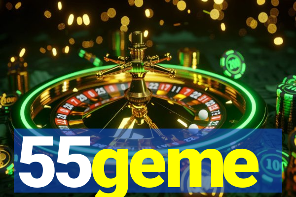 55geme