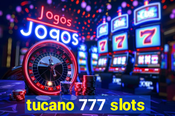 tucano 777 slots