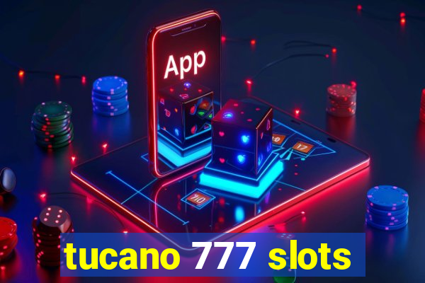 tucano 777 slots