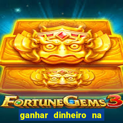 ganhar dinheiro na internet jogando