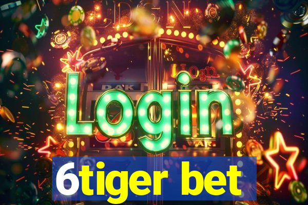 6tiger bet