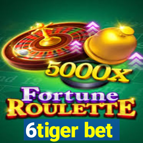 6tiger bet