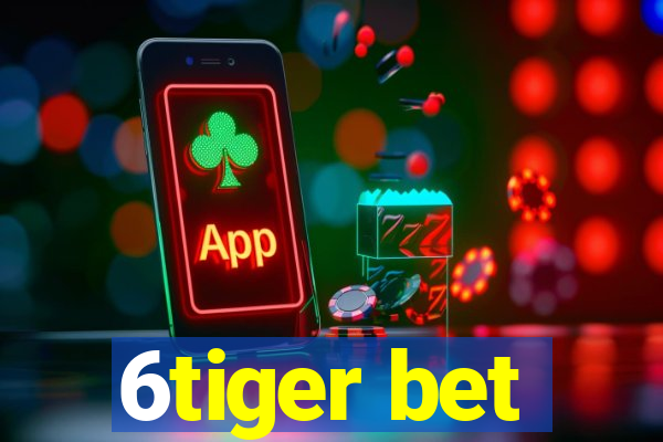 6tiger bet