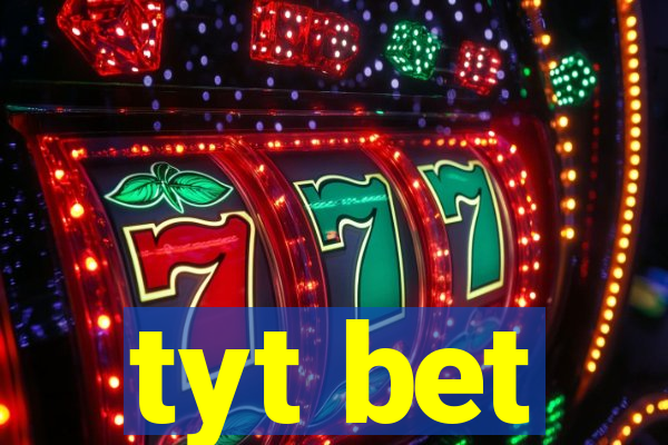 tyt bet