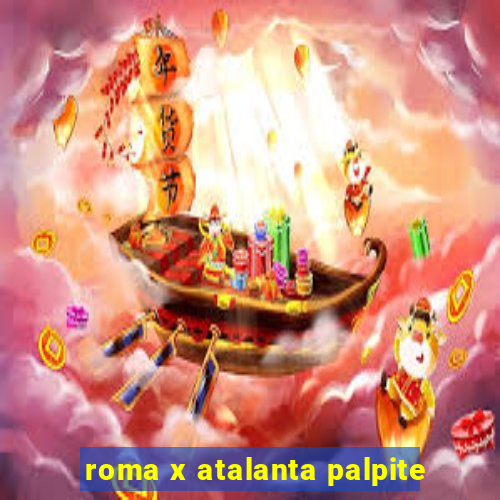 roma x atalanta palpite