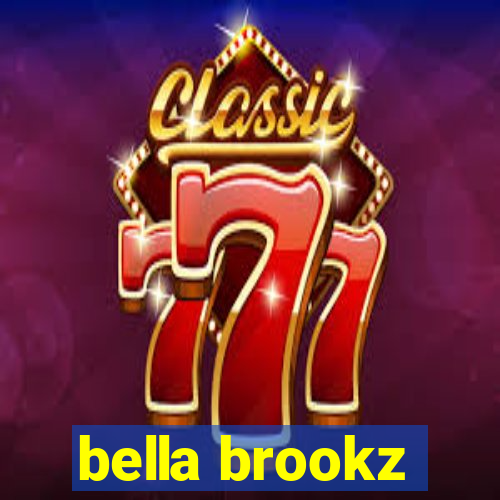 bella brookz